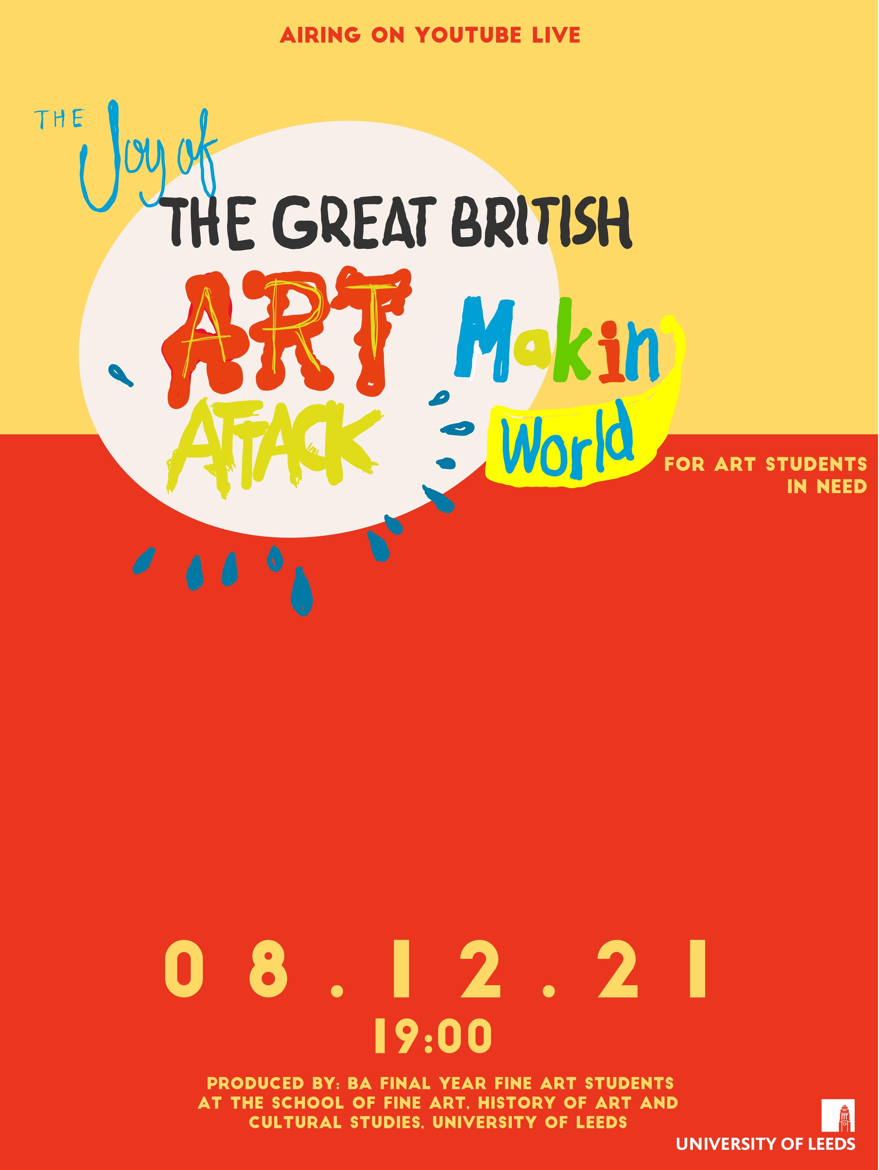 Poster to advertise a BA Fine Art student broadcast event on 8 December 2021, titled The Joy of the Great British Art Attack Making World, for art students in need