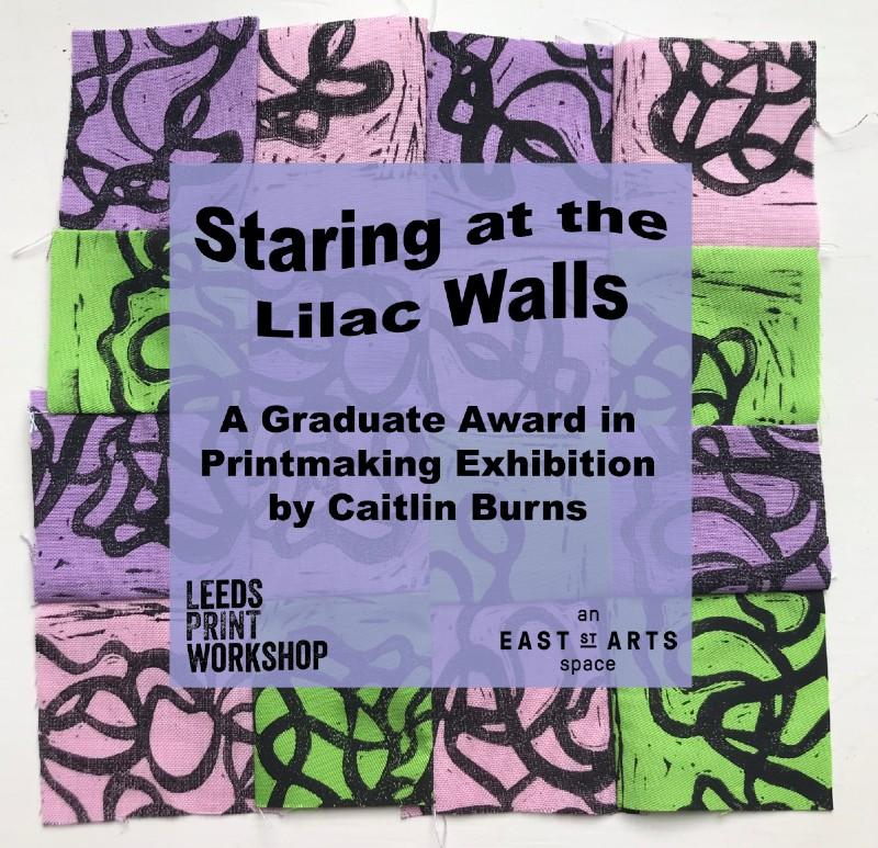Poster for Caitlin Burns exhibition Staring at the lilac walls, with lino printing and patchwork image in the background.