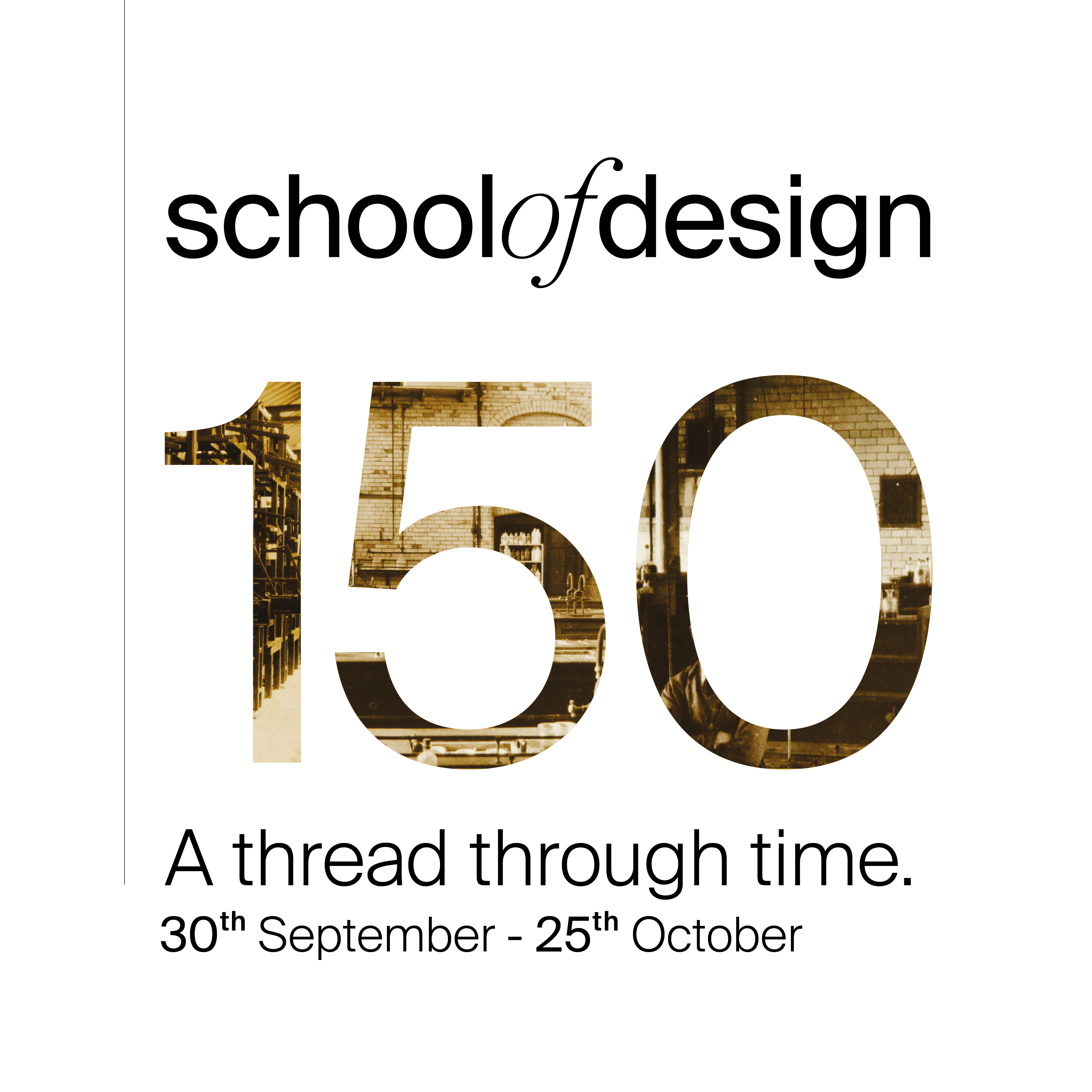 150th Exhibition A Thread Through Time School of Design