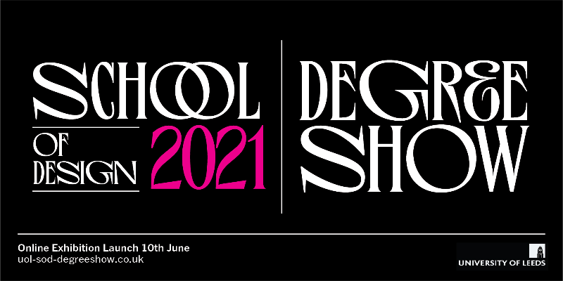 Join us online for the 2021 Degree Show launching 10 June, School of  Design