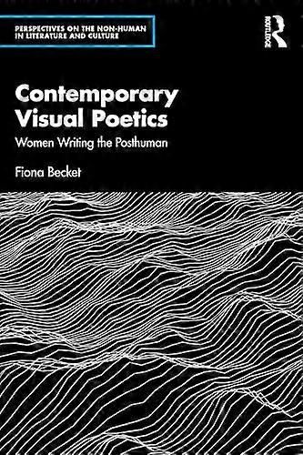 Contemporary visual poetry fiona becket