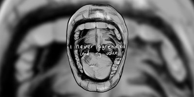 Drawing of an open mouth on a blurred background. Words inside the mouth read I never agreed to lend my voice.