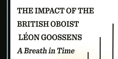 Jonathan Tobutt publishes new book: The Impact of the British Oboist Léon Goossens: A Breath in Time