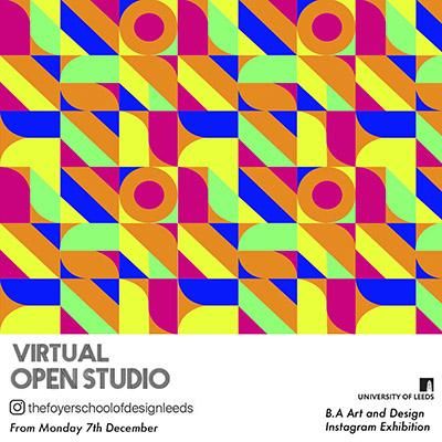 Poster for BA Art and Design Virtual Open Studio 2020 featuring different coloured geometric shapes