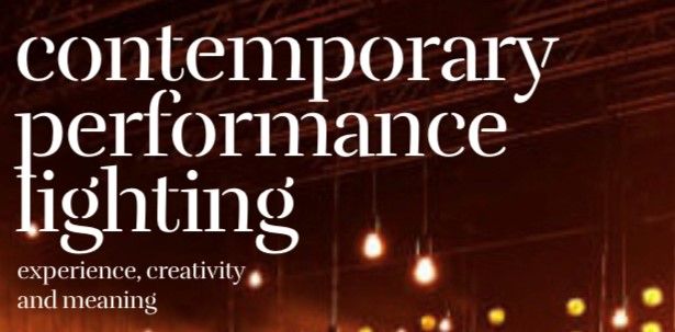 New Book on Contemporary Performance Lighting: Experience, Creativity and Meaning published