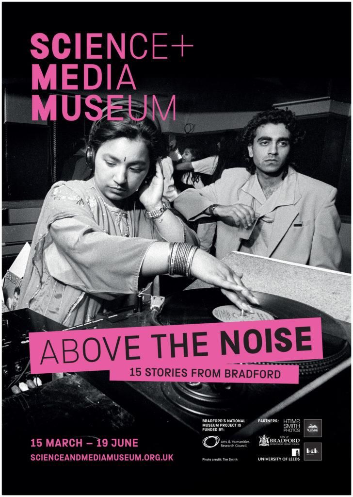 Above the Noise: 15 Stories From Bradford exhibition poster. Credit: Science Museum Group.