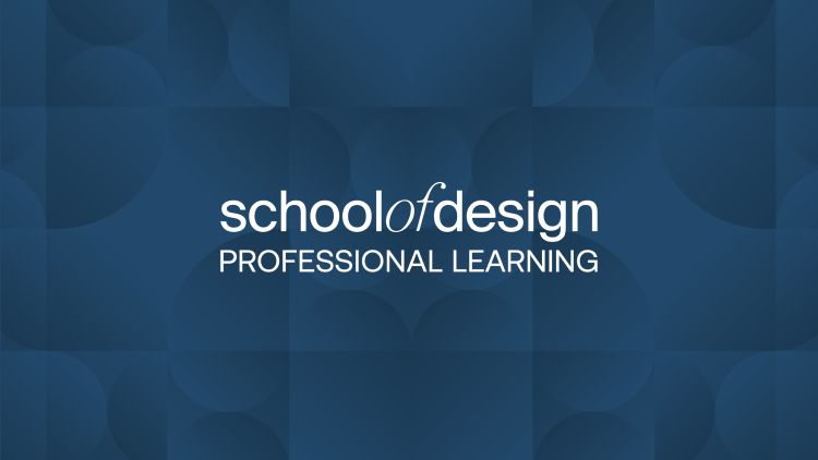 School of Design Professional Learning marks two years with a new name